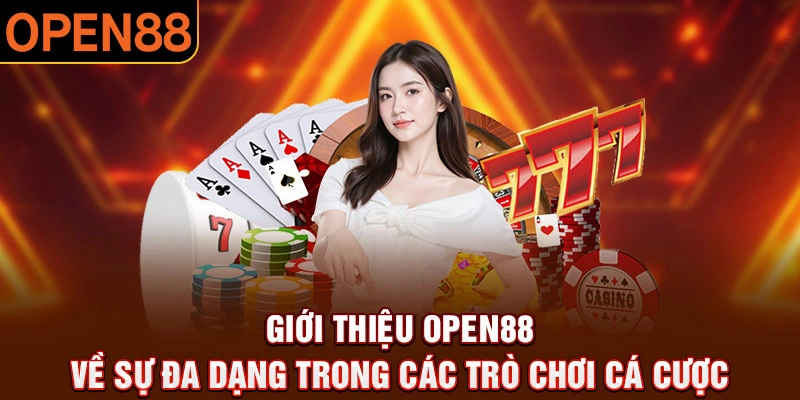 Giới thiệu Open88 với các nét đặc trưng nổi bật đáng chú ý