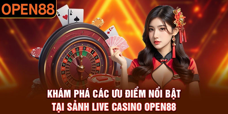 Giới thiệu Open88 với tựa game live casino đình đám