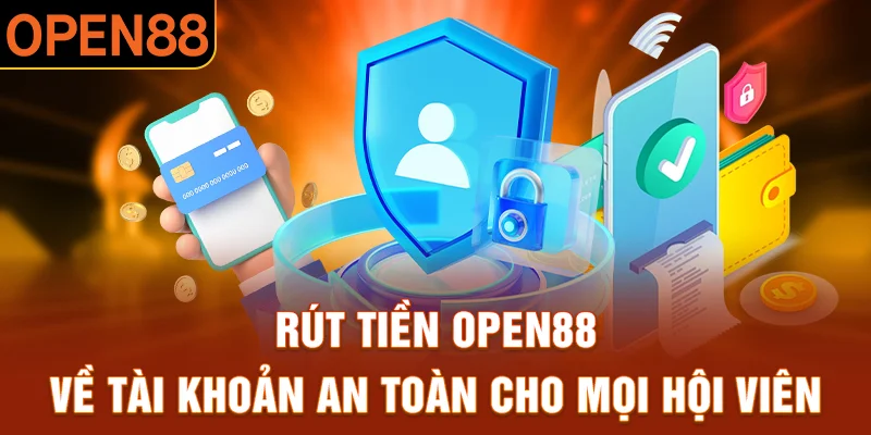 Quy trình rút tiền trực tuyến từ Open88